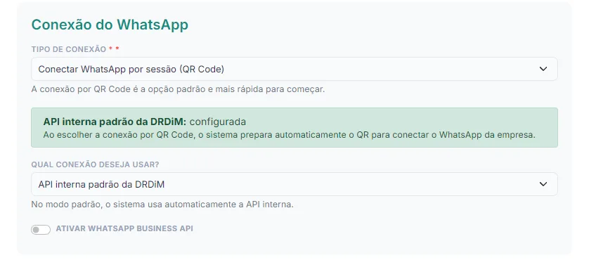 Bloco Conexão do WhatsApp com o tipo de conexão por QR Code e a API interna padrão da DRDiM selecionados